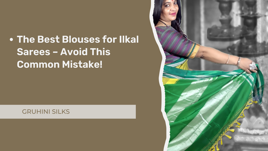 "The Perfect Blouse for Ilkal Sarees – What to Wear & What to Avoid!"